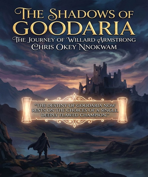 The Shadows of Goodaria book cover - a book about high-stakes adventure, deeply rooted character development, and a world where the lines between darkness and light are constantly blurred, by Chris Okey Nnokwam