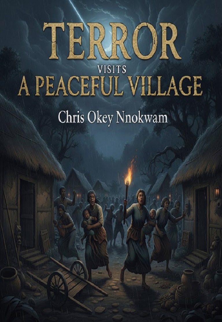 Terror Visits A Peaceful Village - a Fantasy Adventure by Chris Okey Nnokwam